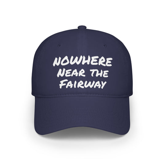 NOWHERE Near the Fairway Cap